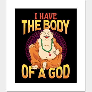 Funny I Have The Body of a God Buddha Buddhist Pun Posters and Art